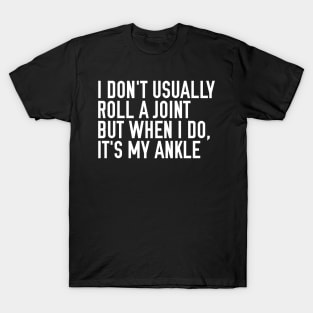 Roll the Ankle Joint T-Shirt